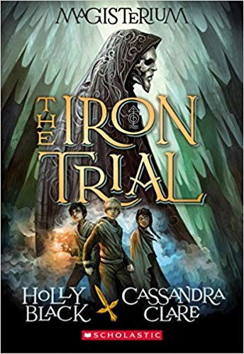 Holly Black, Cassandra Clare: The Iron Trial (Paperback, 2015, Scholastic Inc.)