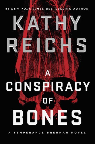 Kathy Reichs: A conspiracy of bones (2020, Scribner, an imprint of Simon & Schuster, Inc.)
