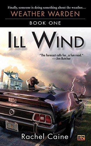 Rachel Caine: Ill Wind (Weather Warden, #1) (2003)