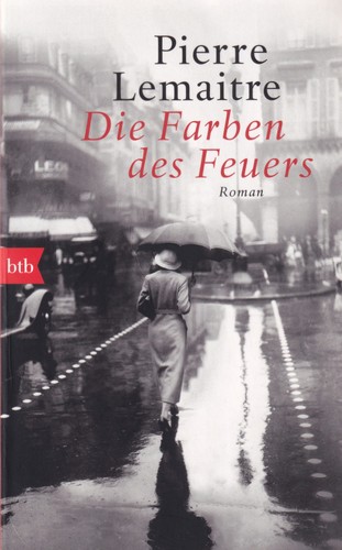 Pierre Lemaitre: Die Farben des Feuers (German language, 2021, btb)