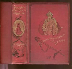 G. A. Henty: Bonnie Prince Charlie (1887, Blackie)