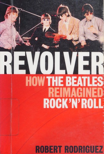 Rodriguez, Robert: Revolver (2012, Backbeat Books)