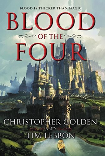 Christopher Golden, Tim Lebbon: Blood of the Four (2018, Harper Voyager)