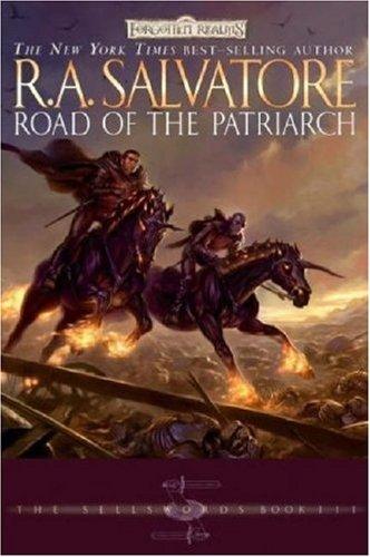 R. A. Salvatore: Road of the Patriarch (Forgotten Realms: The Sellswords, Book 3) (Hardcover, 2006, Wizards of the Coast)