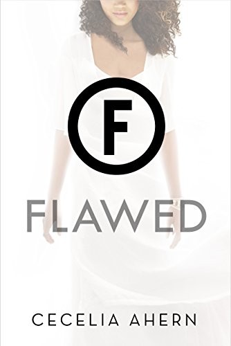 Cecelia Ahern: Flawed (Hardcover, 2016, Feiwel & Friends, FEIWEL FRIENDS)