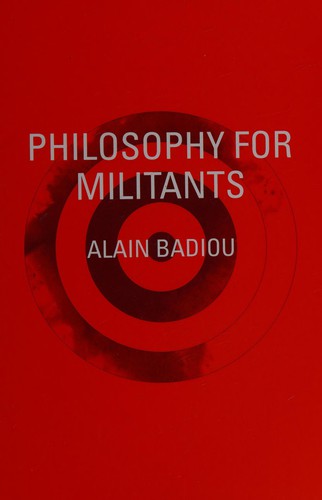 Alain Badiou, Bruno Bosteels: Philosophy for Militants (2015, Bloomsbury Publishing Plc)