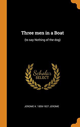 Jerome Klapka Jerome: Three Men in a Boat (Hardcover, 2018, Franklin Classics Trade Press)