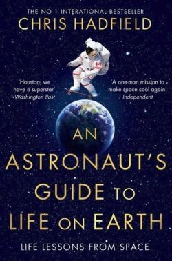 Chris Hadfield: An Astronaut's Guide to Life on Earth (2015)