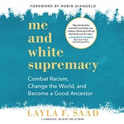 Layla F. Saad: Me and White Supremacy (2020, Blackstone Publishing)