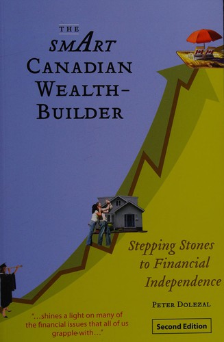 The smart Canadian wealth-builder (2010, Cufflands Pub.)
