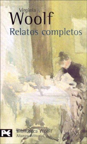Virginia Woolf: Relatos Completos / The Complete Shorter Fiction (Biblioteca De Autor / Author Library) (Paperback, Spanish language, 2006, Alianza (Buenos Aires, AR))
