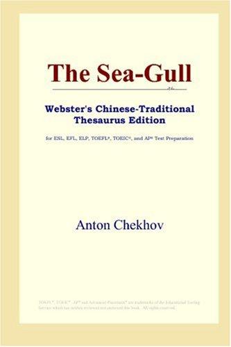 Anton Chekhov: The Sea-Gull (Webster's Chinese-Traditional Thesaurus Edition) (2006, ICON Group International, Inc.)