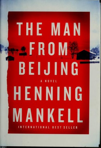 Henning Mankell: The man from Beijing (2010, Alfred A. Knopf)