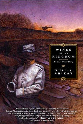 Cherie Priest: Wings to the Kingdom (Paperback, 2006, Tor Books)
