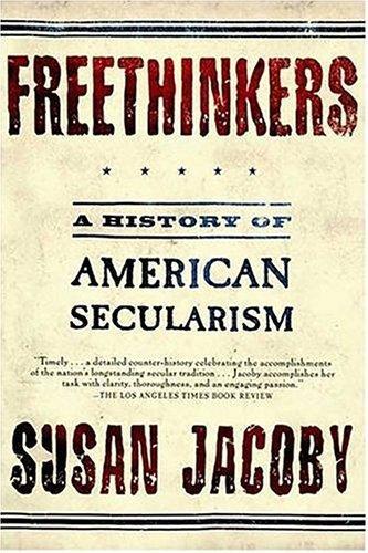 Susan Jacoby: Freethinkers: A History of American Secularism (2005)