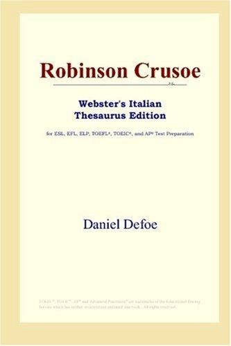 Daniel Defoe: Robinson Crusoe (Webster's Italian Thesaurus Edition) (Paperback, 2006, ICON Group International, Inc.)