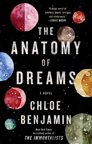 Chloe Benjamin: The Anatomy of Dreams (Paperback, 2018, Atria Books)
