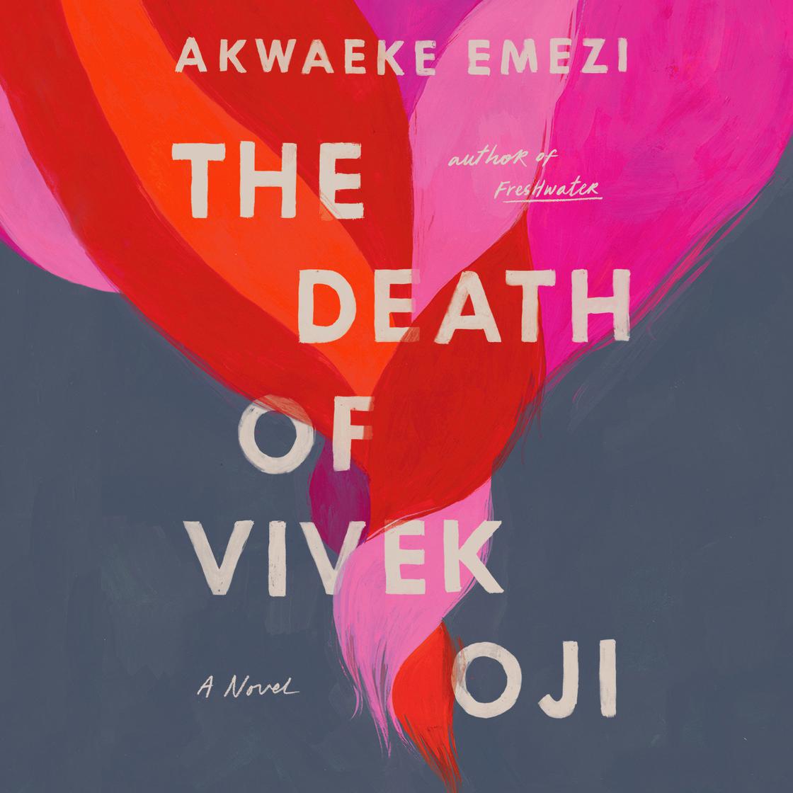 Akwaeke Emezi: The Death of Vivek Oji (AudiobookFormat, 2020, Penguin Random House Audio Publishing Group)