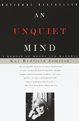 Kay R. Jamison: An Unquiet Mind (1996, Vintage Books)