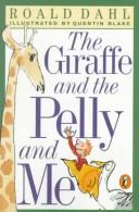 Roald Dahl: The giraffe and the pelly and me (1992, Jonathan Cape)