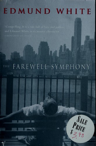 Edmund White: The farewell symphony (Paperback, 1998, Vintage)