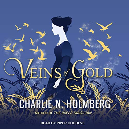 Charlie N. Holmberg: Veins of Gold (AudiobookFormat, 2021, Tantor and Blackstone Publishing)