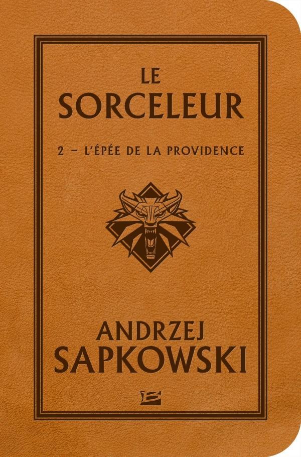 Andrzej Sapkowski: L'épée de la providence (French language, 2018, Bragelonne)