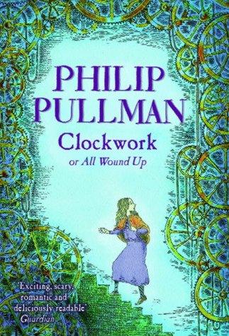 Philip Pullman: Clockwork (2004, Corgi Yearling Books)