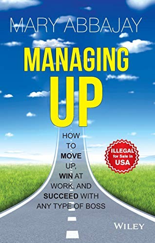 Mary Abbajay: Managing Up (Paperback, WILEY)