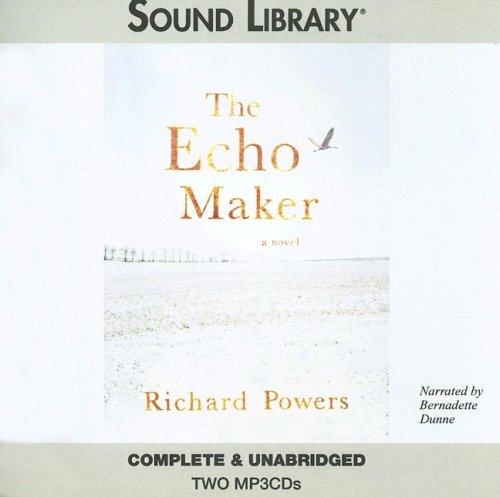 Richard Powers: The Echo Maker (2006, Sound Library)
