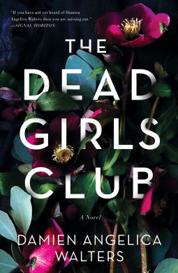 Damien Angelica Walters: The Dead Girls Club (Hardcover, 2019, Crooked Lane Books)