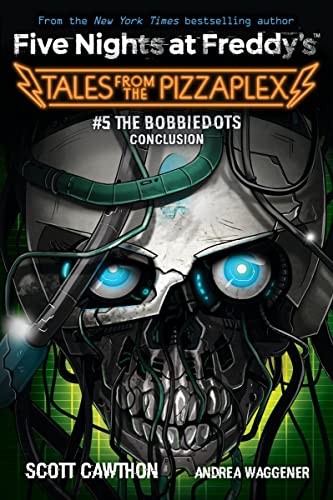 Scott Cawthon, Andrea Waggener: The Bobbiedots conclusion (Paperback, 2023, Scholastic, Incorporated)