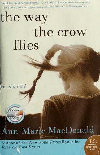 Ann-Marie MacDonald: The way the crow flies (2004, Perennial)