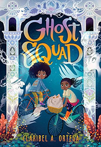 Claribel A. Ortega: Ghost Squad (Paperback, 2021, Scholastic Inc.)