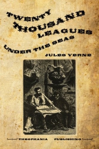 Jules Verne: Twenty Thousand Leagues Under the Seas (Paperback, 2011, Theophania Publishing)