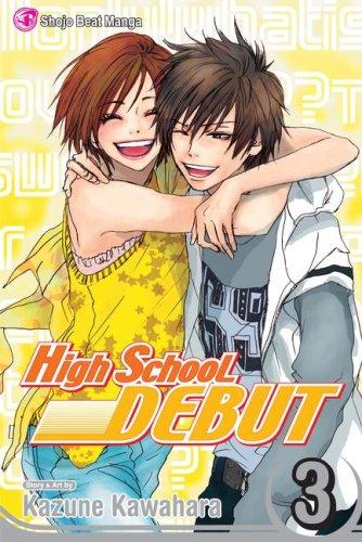 Kazune Kawahara: High School Debut , Vol. 3 (High School Debut) (Paperback, 2008, VIZ Media LLC)
