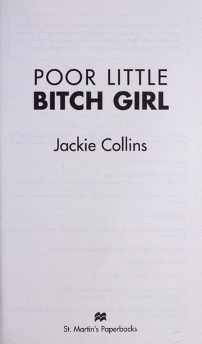Jackie Collins: Poor little bitch girl (2011, St. Martin's Paperbacks)