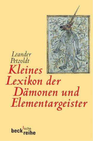 Leander Petzoldt: Kleines Lexikon der Dämonen und Elementargeister. (Paperback, German language, Beck)