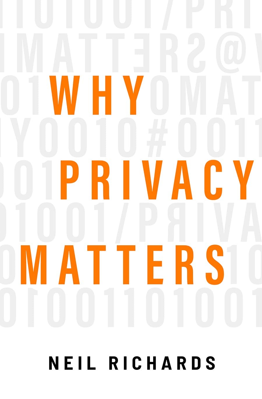Neil Richards: Why Privacy Matters (2021, Oxford University Press, Incorporated)