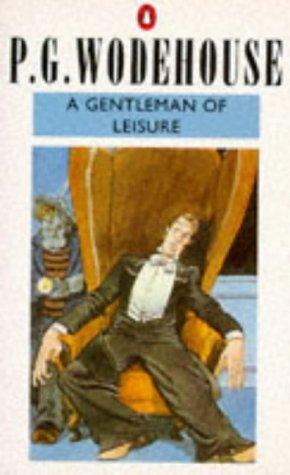 P. G. Wodehouse: A gentleman of leisure (1991, Penguin Books)
