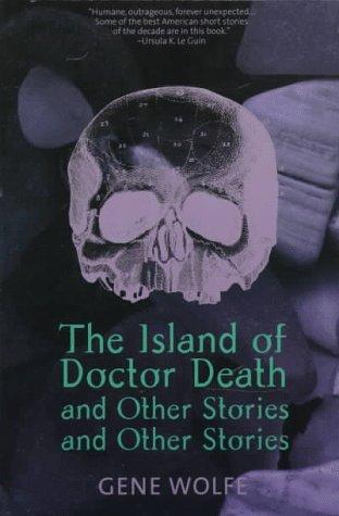 Gene Wolfe: The island of doctor death and other stories and other stories (1997, Orb/Tom Doherty Associates)