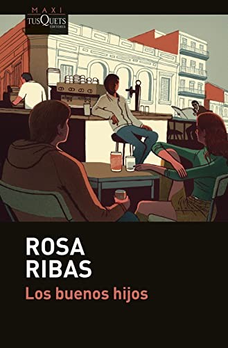 Rosa Ribas: Los buenos hijos (Paperback, 2022, Maxi-Tusquets)
