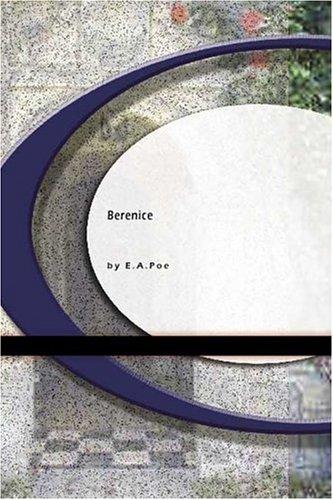 Edgar Allan Poe: Berenice (Paperback, 2004, BookSurge Classics)