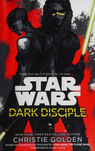 Christie Golden: Star Wars: Dark disciple (2015)