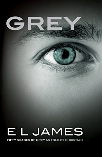 Grey: Fifty Shades of Grey as Told by Christian (2015, Vintage)