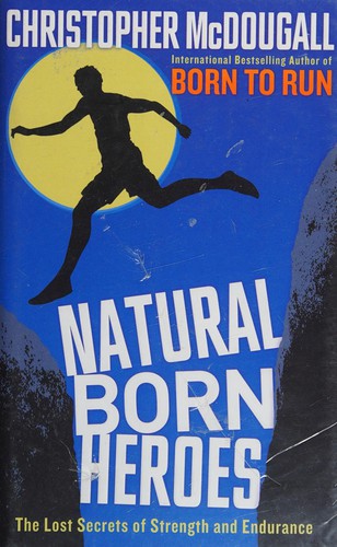 Christopher McDougall: Natural born heroes (2014, Profile Books)