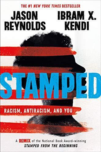 Jason Reynolds, Ibram X. Kendi: Stamped: Racism, Antiracism, and You (Hardcover, 2020, Little, Brown Books for Young Readers)