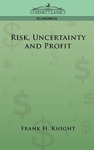 Frank H. Knight: Risk, Uncertainty and Profit (Paperback, 2005, Cosimo Classics)