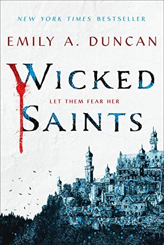 Emily A. Duncan: Wicked Saints (Hardcover, 2019, Wednesday Books)