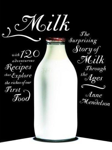 Anne Mendelson, Anne Mendelson: Milk : The Surprising Story of Milk Through the Ages (2008, Alfred A. Knopf)